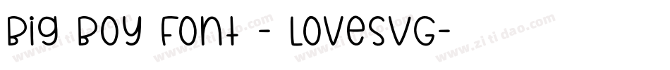 Big Boy Font - LoveSVG字体转换